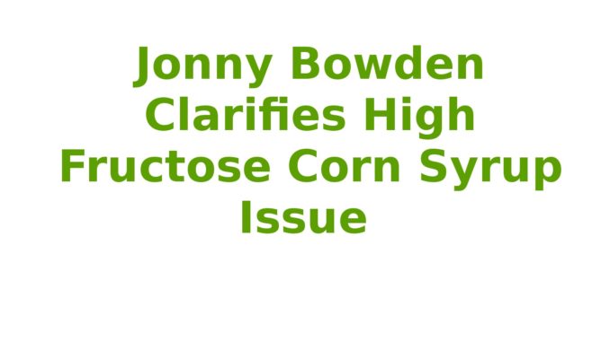 Jonny Bowden Clarifies High Fructose Corn Syrup Issue