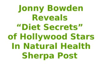 Jonny Bowden Reveals “Diet Secrets” of Hollywood Stars In Natural Health Sherpa Post